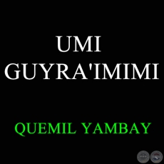 UMI GUYRA'IMIMI - Polca de QUEMIL YAMBAY