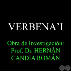 VERBENAʼI - Obra de Investigación: Prof. Dr. HERNÁN CANDIA ROMÁN