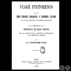 VIAGE PINTORESCO POR LOS RIOS PARANÁ, PARAGUAY, ..., 1805 - Por C. BARTOLOMÉ BOSSI