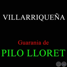 VILLARRIQUEÑA - Guarania de PILO LLORET