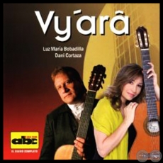 VY'ARA - LUZ MARÍA BOBADILLA y DANI CORTAZA - Año 2008