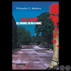 VARADERO (EL BURDEL DE ÑA CANDÉ) - Novela de VICTORIO SUAREZ - Año 2012
