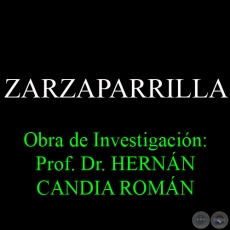 ZARZAPARRILLA - Obra de Investigación: Prof. Dr. HERNÁN CANDIA ROMÁN