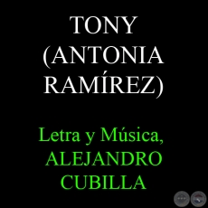 TONY, AL AMOR DE SU VIDA - Letra y Música de ALEJANDRO CUBILLA