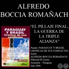 EL PILLAJE FINAL. GUERRA DE LA TRIPLE ALIANZA (Autor: ALFREDO BOCCIA ROMAÑACH)