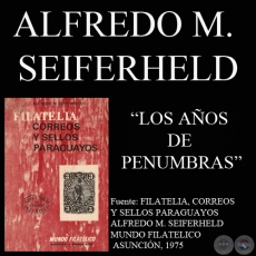 LOS AÑOS DE PENUMBRAS - Por ALFREDO M. SEIFERHELD