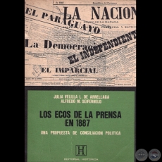 LOS ECOS DE LA PRENSA EN 1887 - UNA PROPUESTA DE CONCILIACIN POLTICA - Por JULIA VELILLA L. DE ARRLLAGA y ALFREDO M: SEIFERHELD 