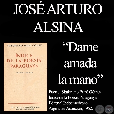 DAME AMADA LA MANO - Poesía de JOSÉ ARTURO ALSINA