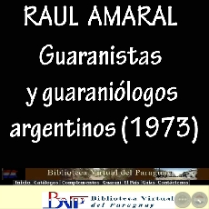 GUARANISTAS Y GUARANILOGOS  ARGENTINOS - Por RAL AMARAL