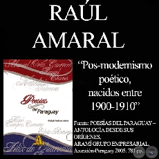 POS-MODERNISMO POÉTICO (NACIDOS ENTRE 1900-1910) - Por RAÚL AMARAL