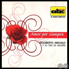 AMOR POR SIEMPRE - RIGOBERTO AREVALO Y SU TRÍO DE SIEMPRE