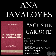 AGÜISTÍN GARROTE (Cuento de ANA JAVOLOYES)