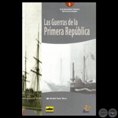 LAS GUERRAS DE LA PRIMERA REPÚBLICA - Por ANAHÍ SOTO VERA - Año 2013