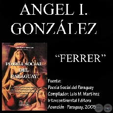 FERRER (Poesía de ANGEL IGNACIO GONZÁLEZ)