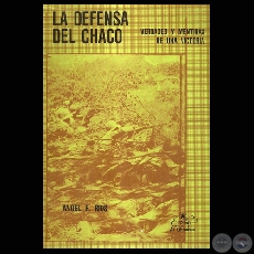 LA DEFENSA DEL CHACO - VERDADES Y MENTIRAS DE UNA VICTORIA - Por ANGEL F. RIOS