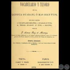 VOCABULARIO Y TESORO DE LA LENGUA GUARANI, Ó MAS BIEN TUPI - Por el Padre ANTONIO RUIZ DE MONTOYA