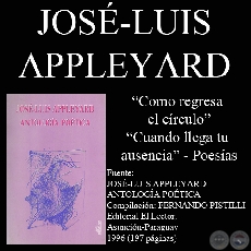 COMO REGRESA EL CÍRCULO y CUANDO LLEGA TU AUSENCIA - Poesías de JOSÉ-LUIS APPLEYARD