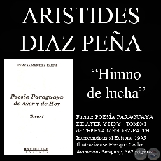 HIMNO DE LUCHA (Poesa de Arstides Diaz Pea)