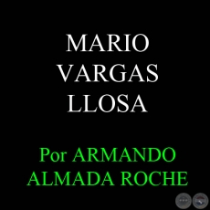 GLORIA A DIOS EN LAS ALTURAS Y A MARIO VARGAS LLOSA EN LA ESCRITURA - Artculo de ARMANDO ALMADA ROCHE - Domingo, 24 de Octubre de 2010