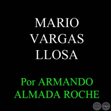 GLORIA A DIOS EN LAS ALTURAS Y A MARIO VARGAS LLOSA EN LA ESCRITURA - Artículo de ARMANDO ALMADA ROCHE - Domingo, 24 de Octubre de 2010