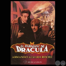 EL PARAGUAY DE DRÁCULA - Cuentos de ARMANDO ALMADA ROCHE - Año 2010