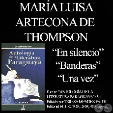 EN SILENCIO, BANDERAS y UNA VEZ (Poesías de MARÍA LUISA ARTECONA DE THOMPSON)