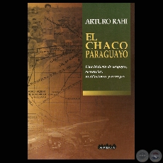 EL CHACO PARAGUAYO - Autor: ARTURO RAHI - Año 2010