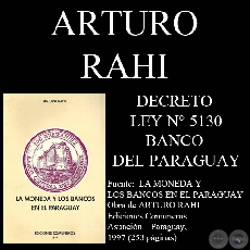 DECRETO LEY N° 5130 - BANCO DEL PARAGUAY (Por ARTURO RAHI)