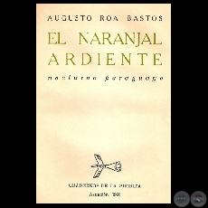 EL NARANJAL ARDIENTE. NOCTURNO PARAGUAYO 1947-1949, 1960 - Poesías de AUGUSTO ROA BASTOS