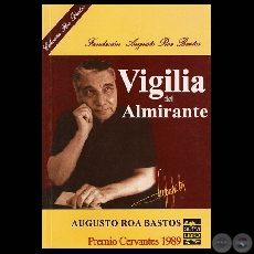 VIGILIA DEL ALMIRANTE, 2008 - Novela de AUGUSTO ROA BASTOS