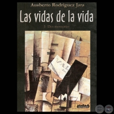 LAS VIDAS DE LA VIDA I-DES-MEMORIAS - Por AUSBERTO RODRÍGUEZ JARA - Año 2003