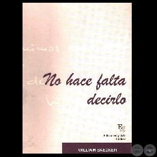 NO HACE FALTA DECIRLO, 1998 - Poesas de WILLIAM BAECKER)