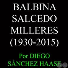 BALBINA SALCEDO MILLERES (1930-2015) - Por DIEGO SÁNCHEZ HAASE