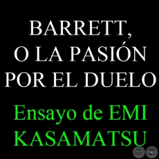 BARRETT, O BARRETT, O LA PASIÓN POR EL DUELO - Ensayo de EMI KASAMATSU