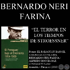 EL TERROR EN LOS TIEMPOS DE STROESSNER - Por BERNARDO NERI FARINA - Año 2010