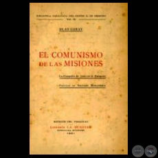 EL COMUNISMO DE LAS MISIONES - LA COMPAA DE JESS EN EL PARAGUAY (Autor: BLAS GARAY)