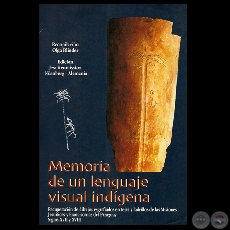 MEMORIA DE UN LENGUAJE VISUAL INDGENA, 2006 - Asesoramiento de BARTOMEU MELI