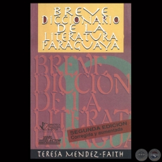 BREVE DICCIONARIO DE LA LITERATURA PARAGUAYA, 1996 - Por TERESA MÉNDEZ-FAITH