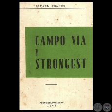 CAMPO VÍA Y STRONGEST, 1967 (GUERRA DEL CHACO) - Por RAFAEL FRANCO