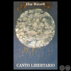 CANTO LIBERTARIO - Poemario de ELSA WIEZELL - Ao 1997