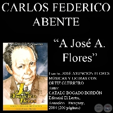 A JOSÉ ASUNCIÓN FLORES - EL DUENDE DE PUNTA KARAPÂ - Letra de CARLOS FEDERICO ABENTE