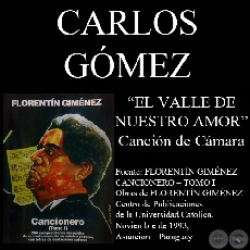 EL VALLE DE NUESTRO AMOR (Canción de Cámara, letra de JULIO C. RIQUELME / CARLOS GÓMEZ)