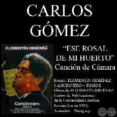 ESE ROSAL DE MI HUERTO (Canción de Cámara, letra de JULIO C. RIQUELME /CARLOS GÓMEZ)