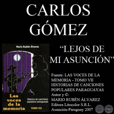 LEJOS DE MI ASUNCIÓN - Letra: CARLOS GÓMEZ - Música: MIGUEL RIVEROS