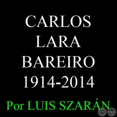 CARLOS LARA BAREIRO: LA BATUTA PROHIBIDA O EL FUNDAMENTO DE LA DIGNIDAD - Por LUIS SZARN 