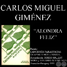 ALONDRA FELIZ - Canción Paraguaya de CARLOS MIGUEL GIMÉNEZ