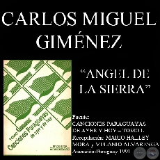 ANGEL DE LA SIERRA - Canción Paraguaya de CARLOS MIGUEL GIMÉNEZ