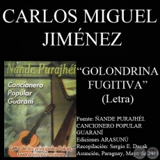 GOLONDRINA FUGITIVA - Letra: CARLOS MIGUEL JIMÉNEZ - Música: EMILIO BOBADILLA CÁCERES