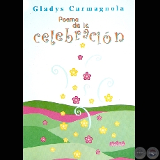 POEMA DE LA CELEBRACIÓN, 2005 - Poemario de GLADYS CARMAGNOLA