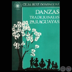 DANZAS TRADICIONALES PARAGUAYAS - Autora: CELIA RUIZ DOMNGUEZ - Ao 2008